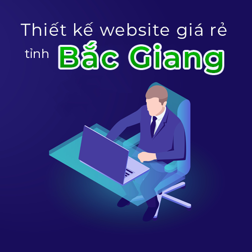 Thiết kế website giá rẻ tỉnh Bắc Giang