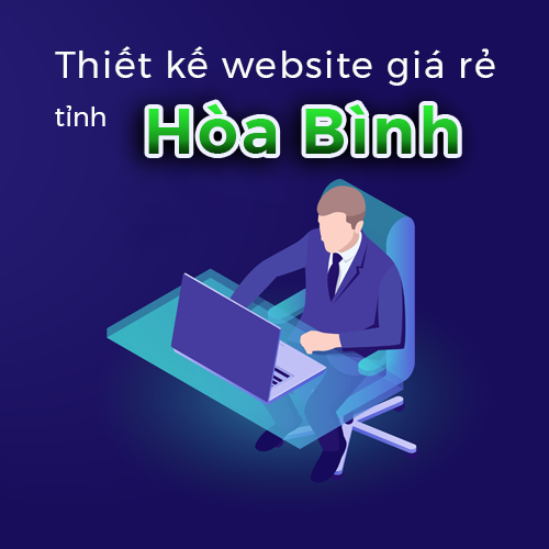 Thiết kế website giá rẻ tỉnh Hòa Bình