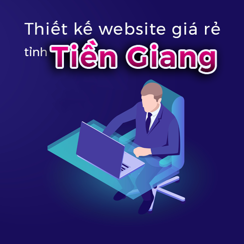 Thiết kế website giá rẻ tỉnh Tiền Giang