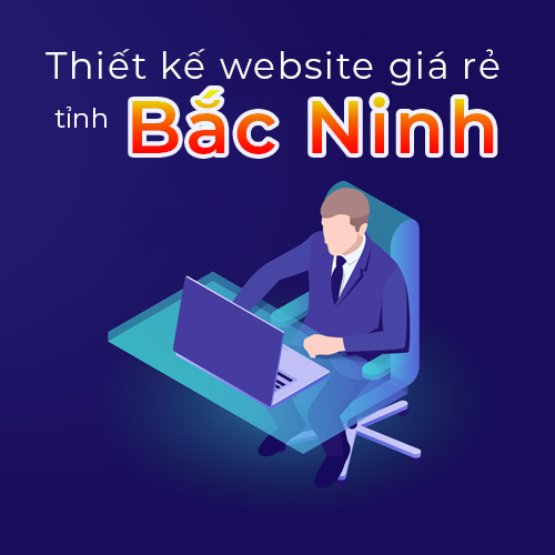 Thiết kế website giá rẻ tỉnh Bắc Ninh