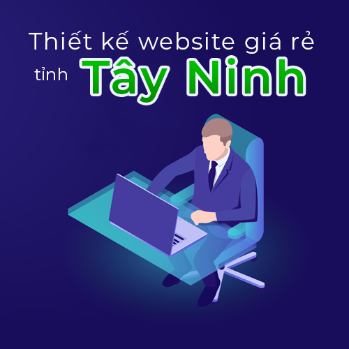 Thiết kế website giá rẻ tỉnh Tây Ninh