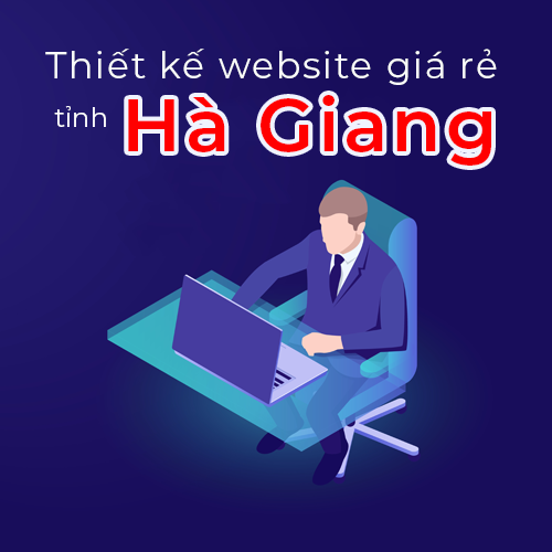 Thiết kế website giá rẻ tỉnh Hà Giang
