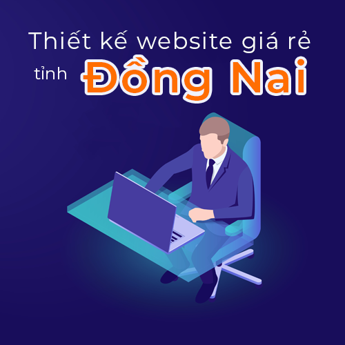 Thiết kế website giá rẻ tỉnh Đồng Nai