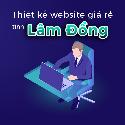 Thiết kế website giá rẻ tỉnh Lâm Đồng
