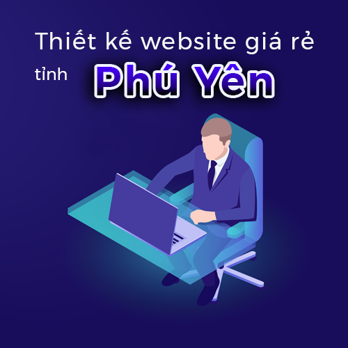 Thiết kế website giá rẻ tỉnh Phú Yên